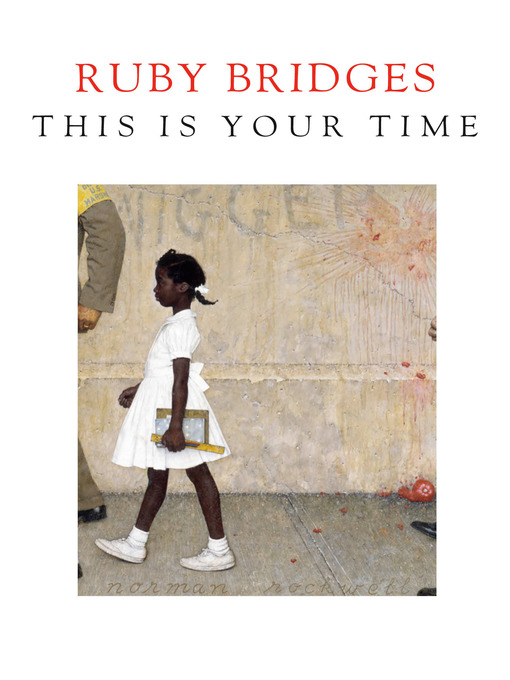 Title details for This Is Your Time by Ruby Bridges - Wait list